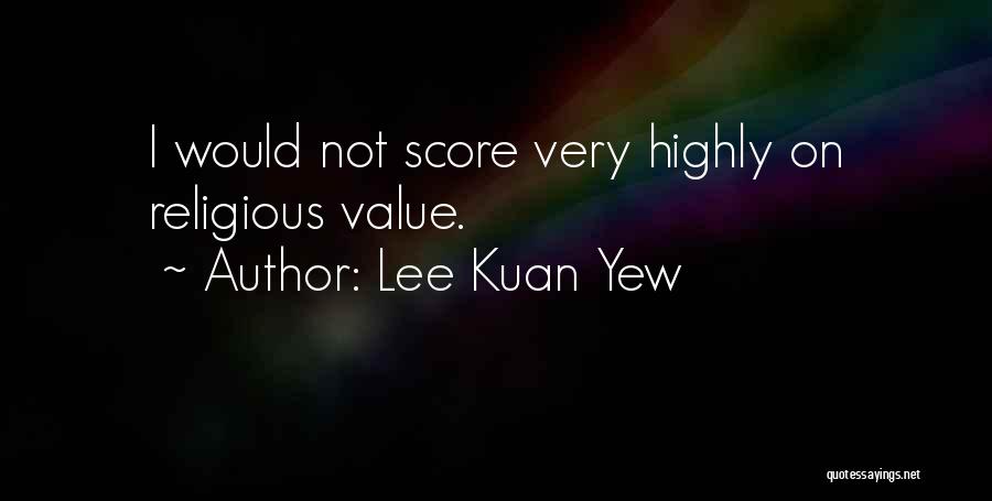 Yew Quotes By Lee Kuan Yew