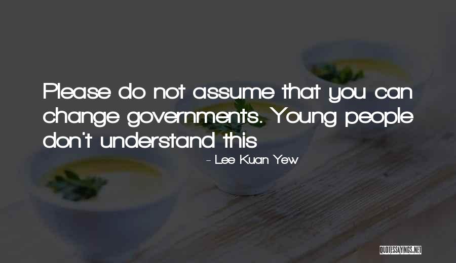 Yew Quotes By Lee Kuan Yew