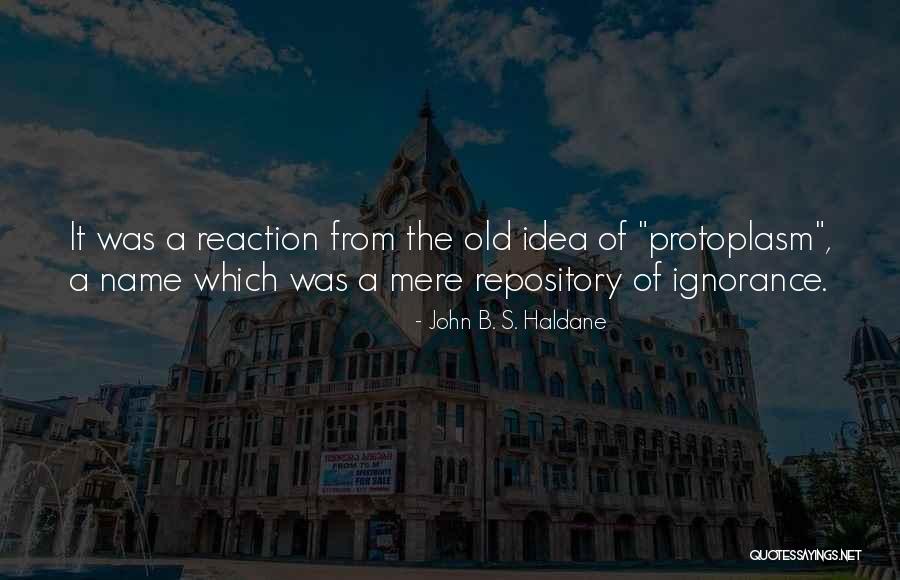 Yeyeye Quotes By John B. S. Haldane Yeyeye Quotes By John B. S. Haldane