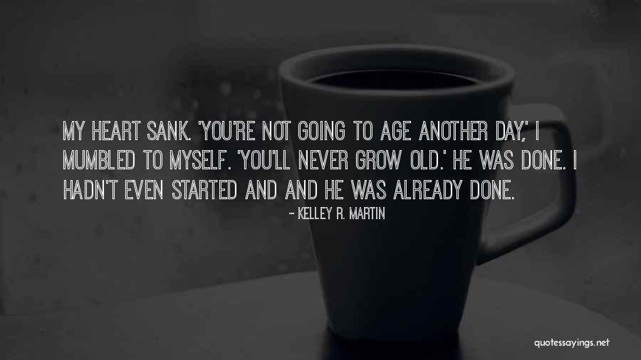 Yeyeye Quotes By Kelley R. Martin Yeyeye Quotes By Kelley R. Martin