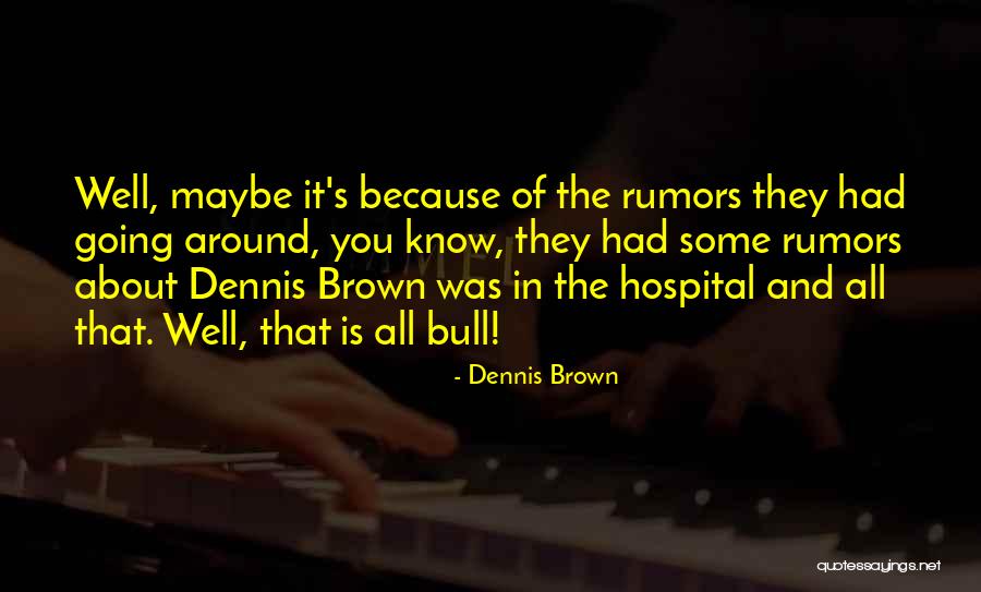 Ygor Cheats Quotes By Dennis Brown Ygor Cheats Quotes By Dennis Brown