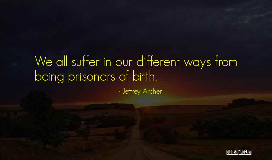 Yhdenmuotoisuus Quotes By Jeffrey Archer Yhdenmuotoisuus Quotes By Jeffrey Archer