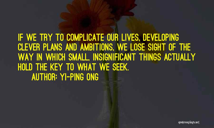 Yi-Ping Ong Quotes 1658357