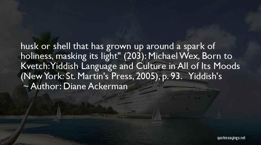 Yiddish Quotes By Diane Ackerman