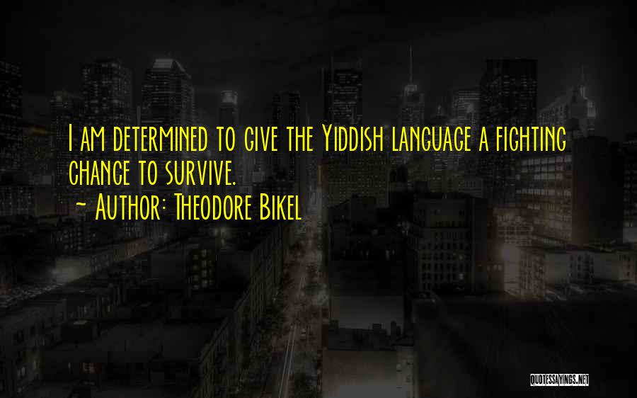 Yiddish Quotes By Theodore Bikel