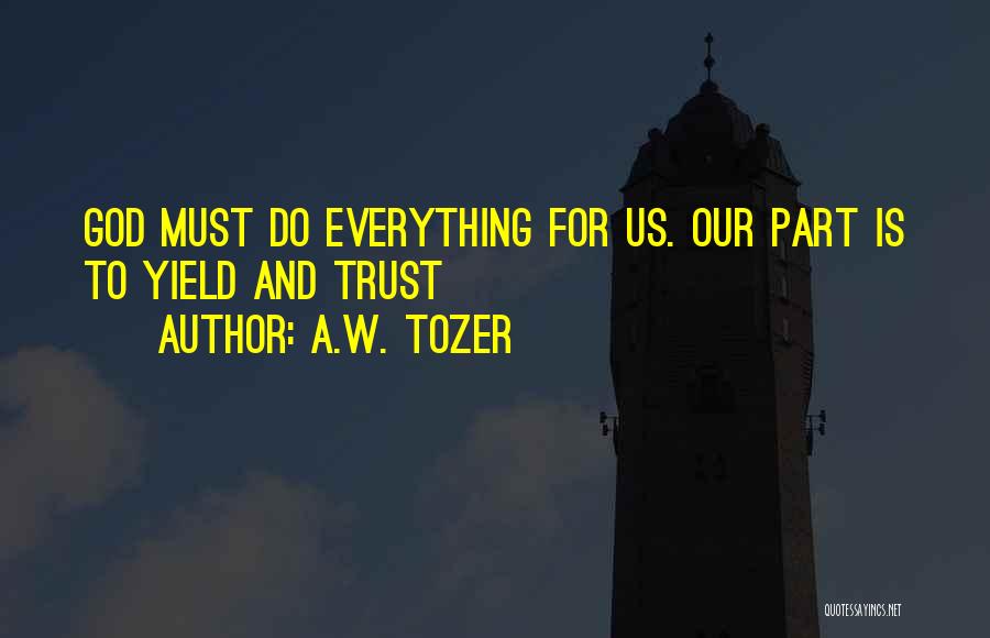 Yield To God Quotes By A.W. Tozer