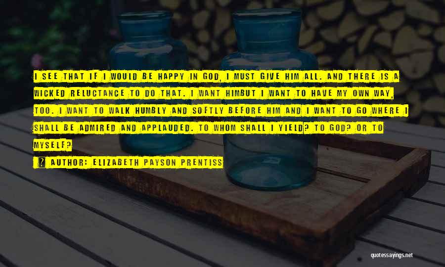 Yield To God Quotes By Elizabeth Payson Prentiss