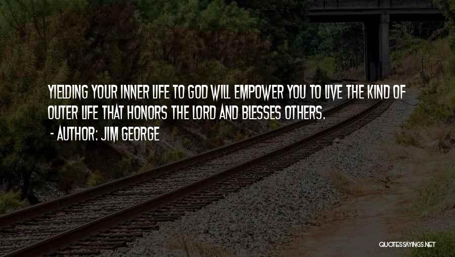 Yield To God Quotes By Jim George