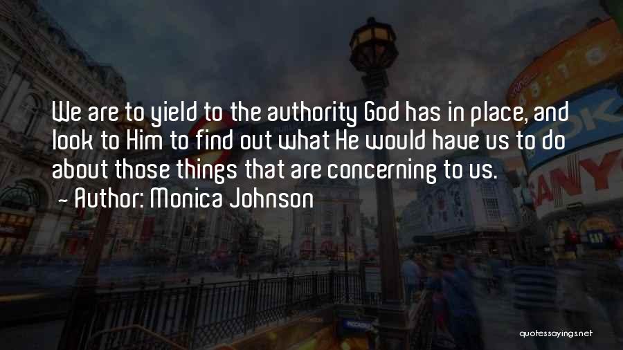 Yield To God Quotes By Monica Johnson