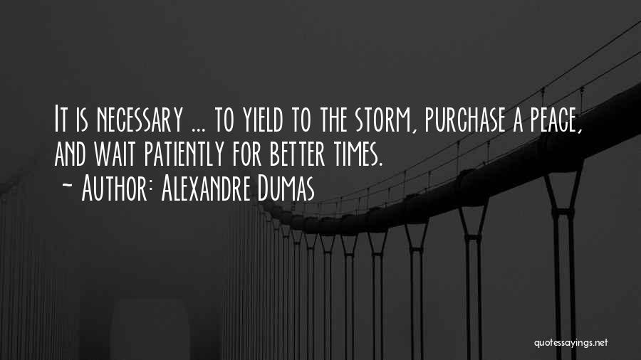 Yielding Quotes By Alexandre Dumas