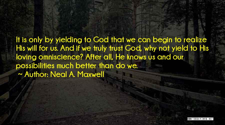 Yielding Quotes By Neal A. Maxwell