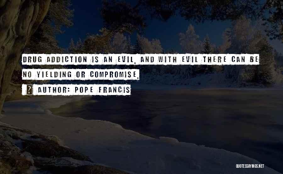 Yielding Quotes By Pope Francis