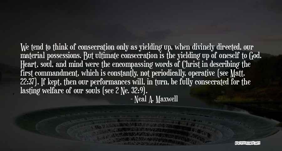 Yielding To Christ Quotes By Neal A. Maxwell Yielding To Christ Quotes By Neal A. Maxwell
