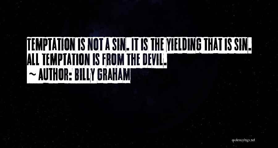 Yielding To Temptation Quotes By Billy Graham