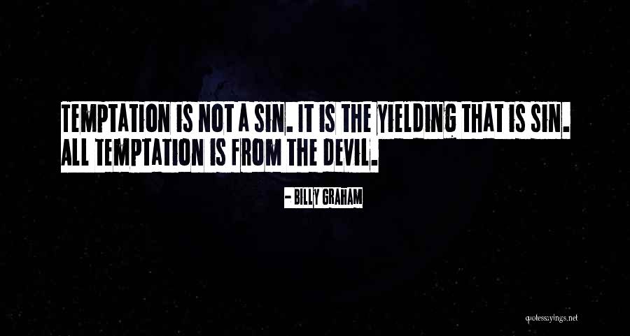 Yielding To Temptation Quotes By Billy Graham