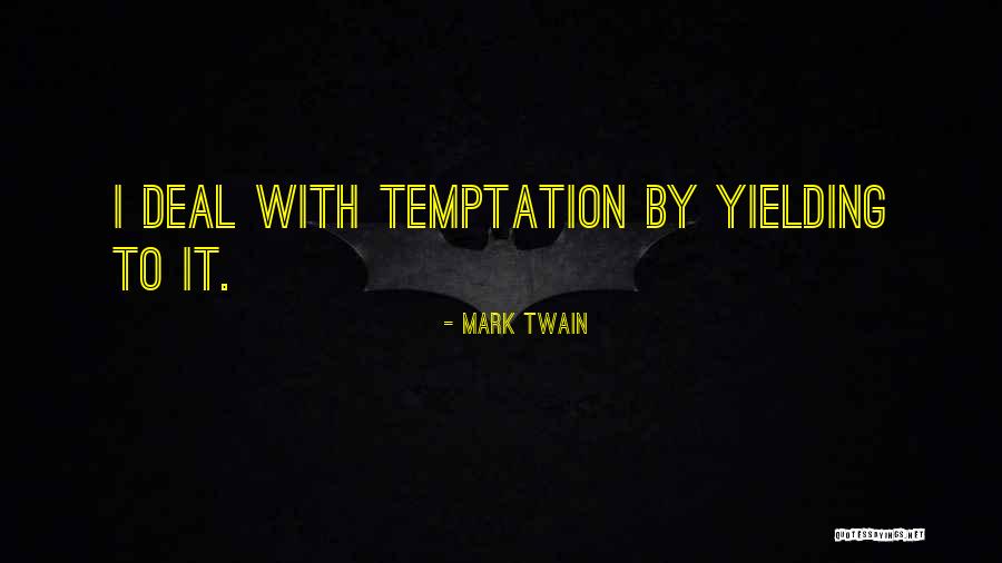 Yielding To Temptation Quotes By Mark Twain