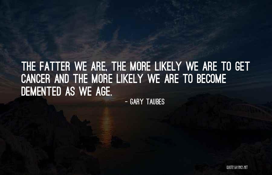 Yifat Shasha Biton Quotes By Gary Taubes Yifat Shasha Biton Quotes By Gary Taubes