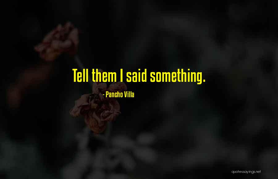 Yingnan Zhou Quotes By Pancho Villa Yingnan Zhou Quotes By Pancho Villa