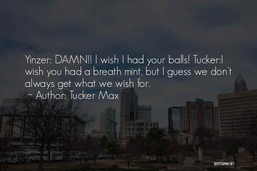 Yinzer Quotes By Tucker Max