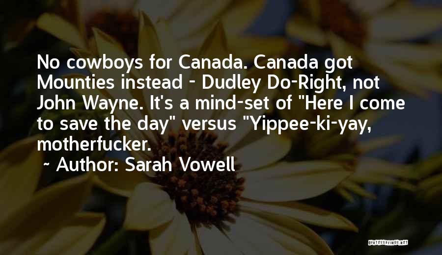 Yippee Ki Yay Quotes By Sarah Vowell