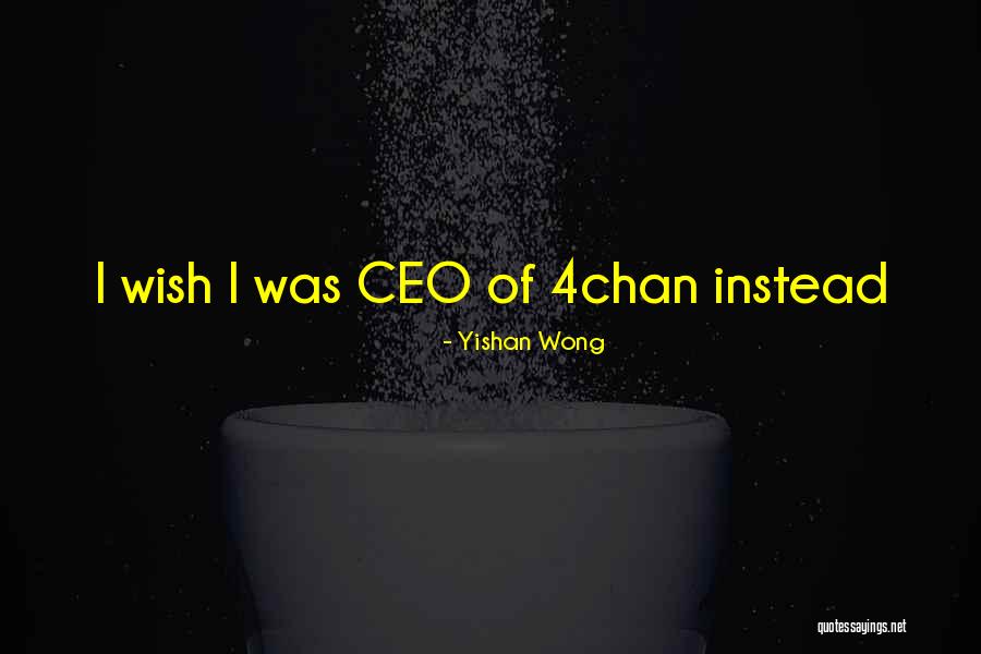 Yishan Wong Quotes 483989