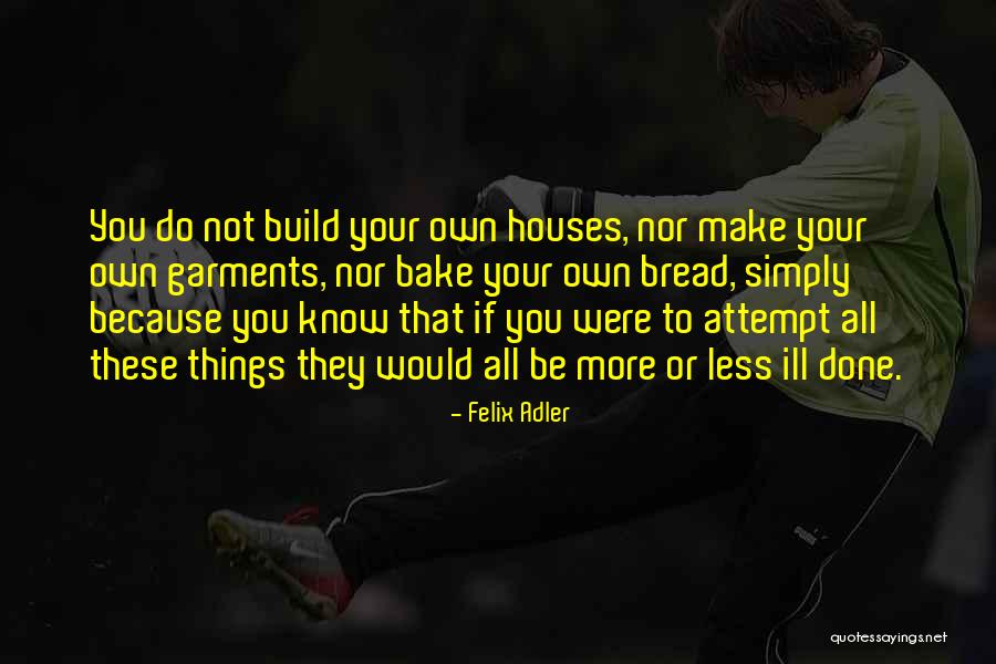 Yisneyterrero Quotes By Felix Adler Yisneyterrero Quotes By Felix Adler