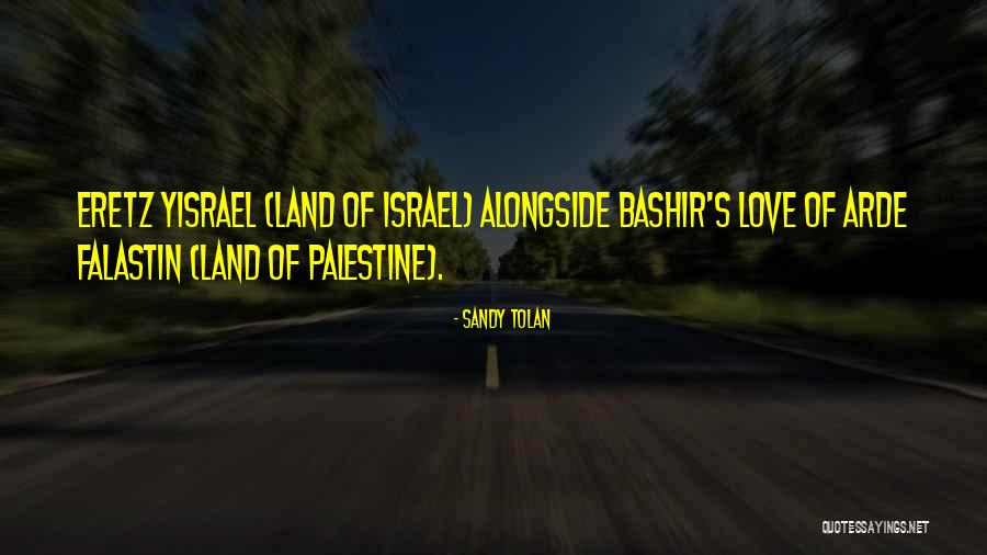 Yisrael Quotes By Sandy Tolan Yisrael Quotes By Sandy Tolan