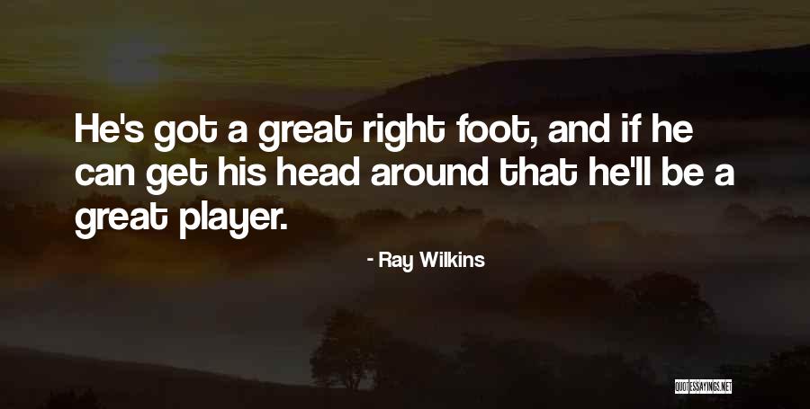 Yitik Desenin Quotes By Ray Wilkins Yitik Desenin Quotes By Ray Wilkins