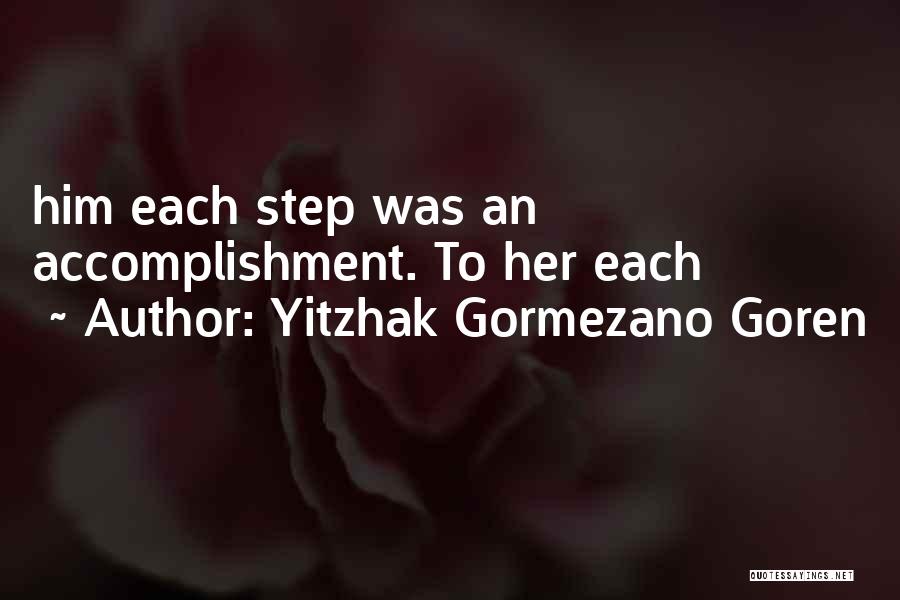Yitzhak Gormezano Goren Quotes 742957