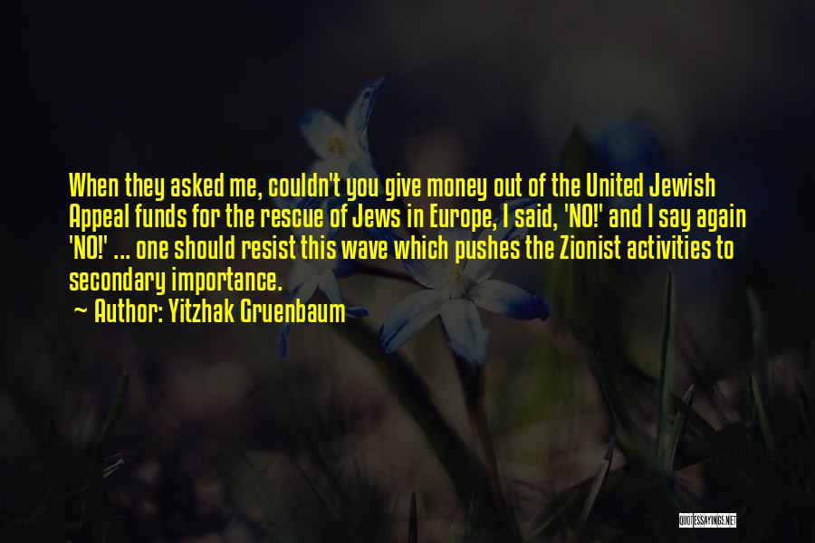 Yitzhak Gruenbaum Quotes 901057