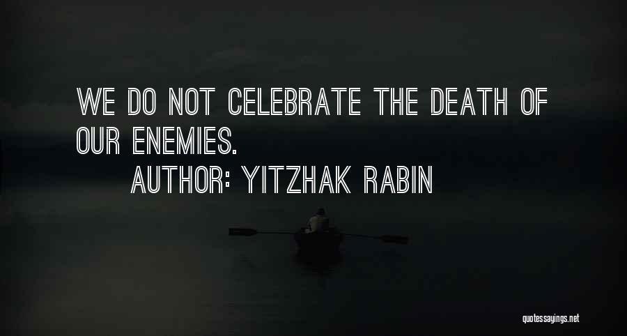 Yitzhak Rabin Quotes 2052492