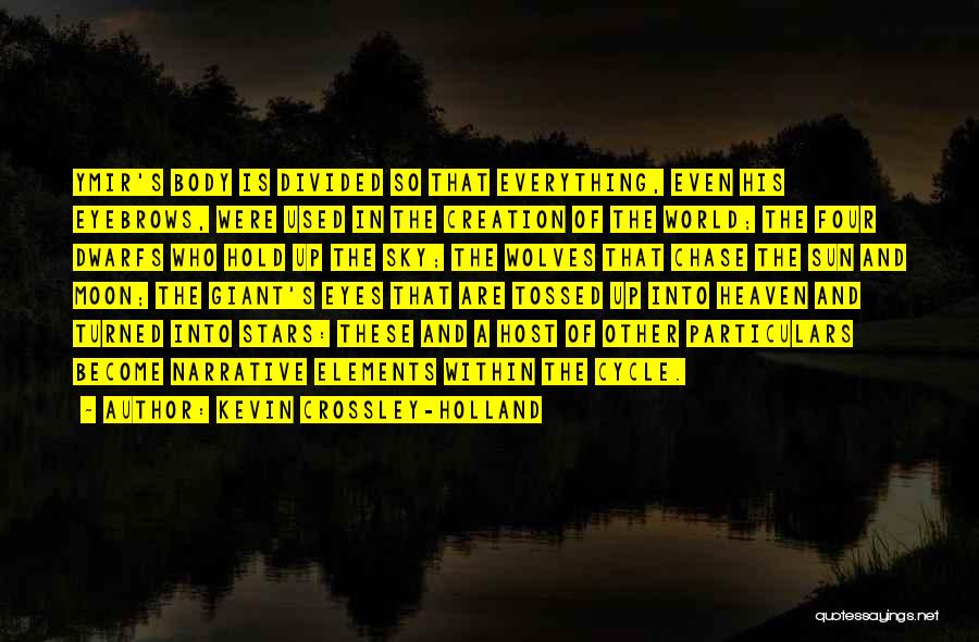 Ymir Quotes By Kevin Crossley-Holland Ymir Quotes By Kevin Crossley-Holland