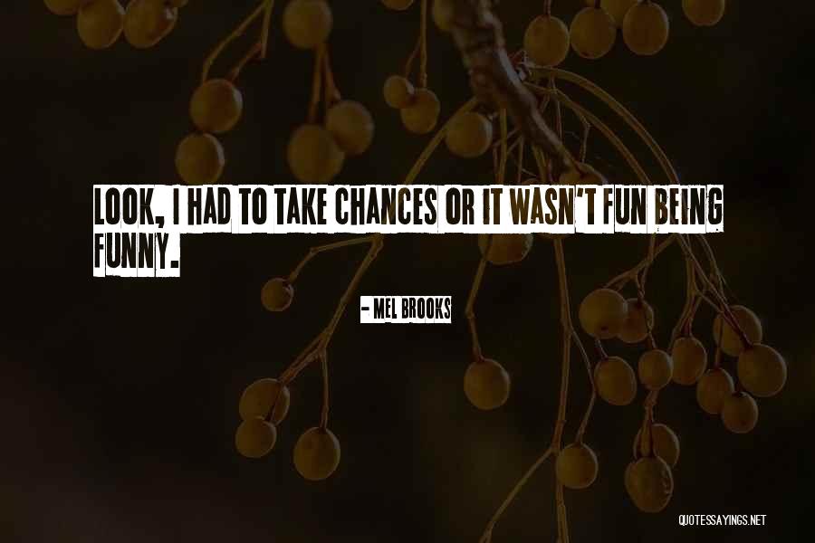 Ynares Family Quotes By Mel Brooks Ynares Family Quotes By Mel Brooks