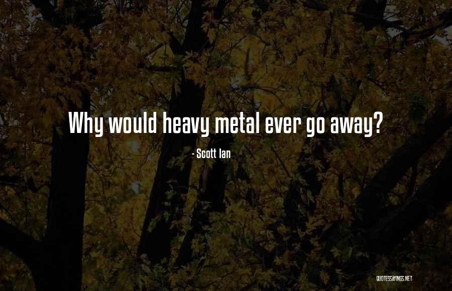Yngve Ekstrom Quotes By Scott Ian Yngve Ekstrom Quotes By Scott Ian