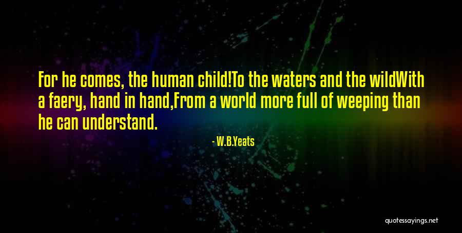 Yniguez Origin Quotes By W.B.Yeats Yniguez Origin Quotes By W.B.Yeats