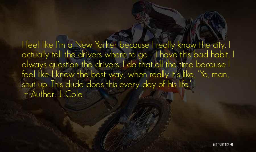 Yo Yo Life Quotes By J. Cole