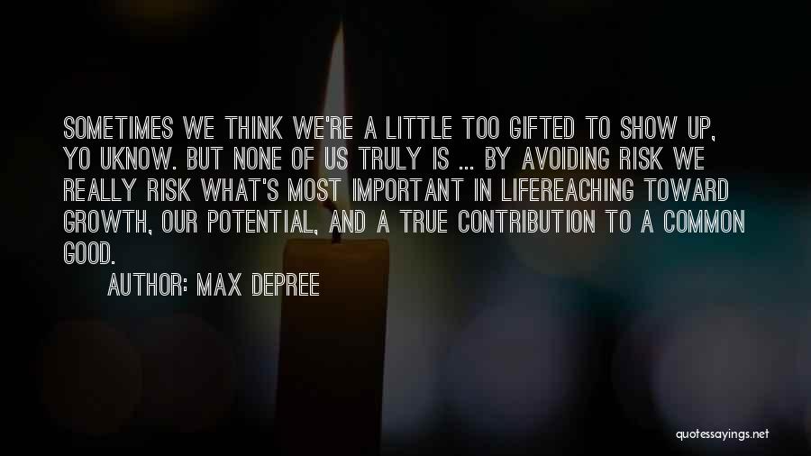 Yo Yo Life Quotes By Max DePree