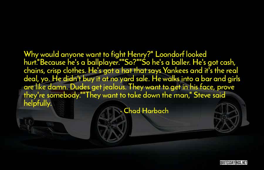 Yo Yo Man Quotes By Chad Harbach Yo Yo Man Quotes By Chad Harbach