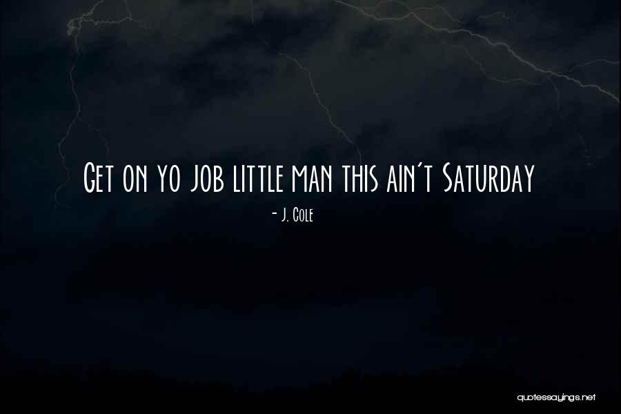 Yo Yo Man Quotes By J. Cole Yo Yo Man Quotes By J. Cole