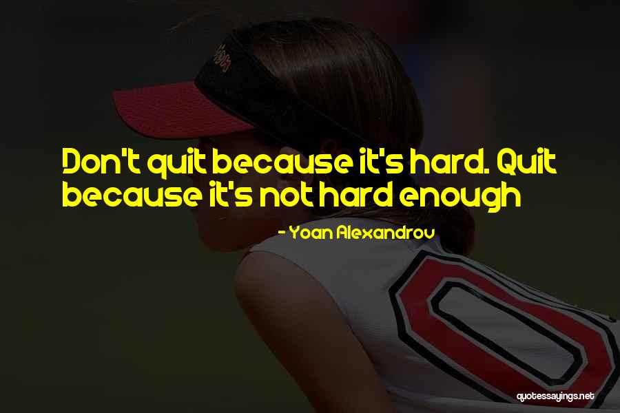 Yoan Alexandrov Quotes 216380 Yoan Alexandrov Quotes 216380