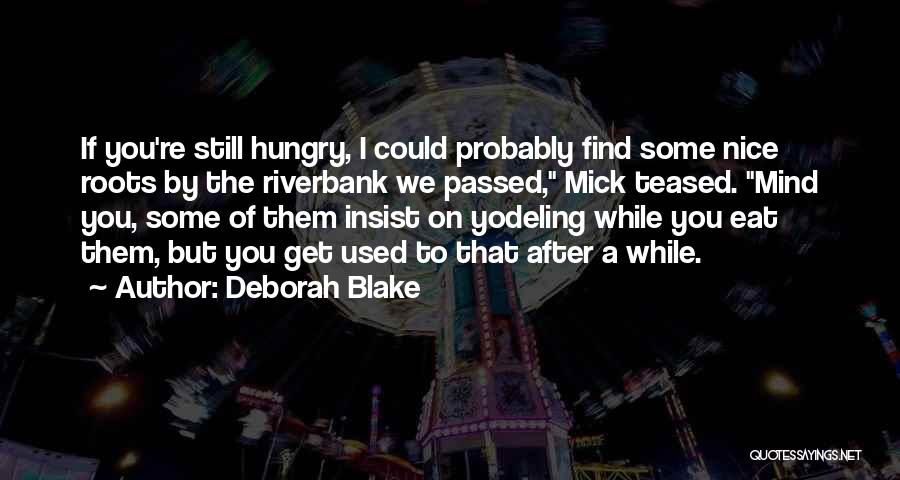 Yodeling Quotes By Deborah Blake