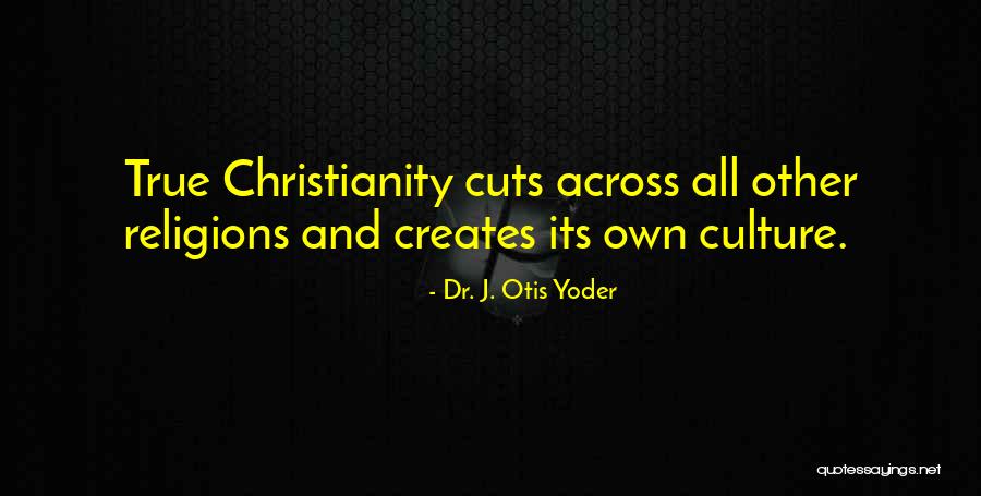 Yoder Quotes By Dr. J. Otis Yoder Yoder Quotes By Dr. J. Otis Yoder