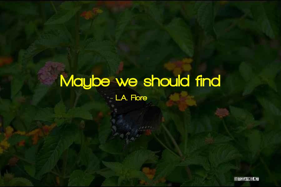 Yodiz Quotes By L.A. Fiore Yodiz Quotes By L.A. Fiore