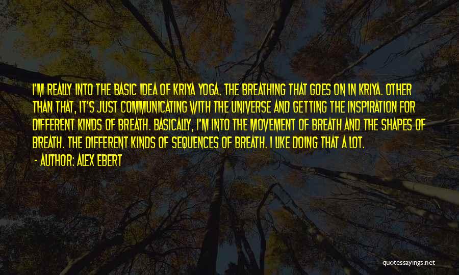 Yoga And Breath Quotes By Alex Ebert