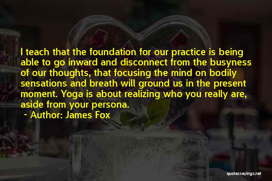 Yoga And Breath Quotes By James Fox