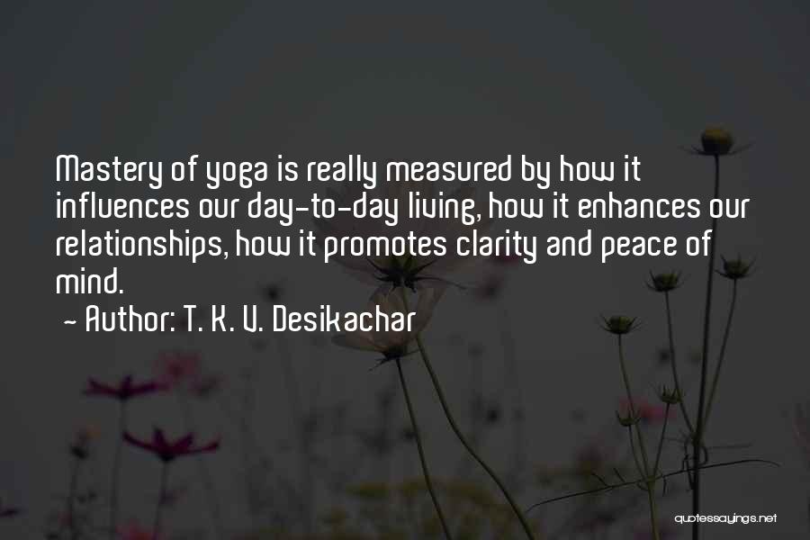 Yoga And Peace Quotes By T. K. V. Desikachar