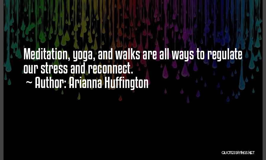 Yoga And Stress Quotes By Arianna Huffington