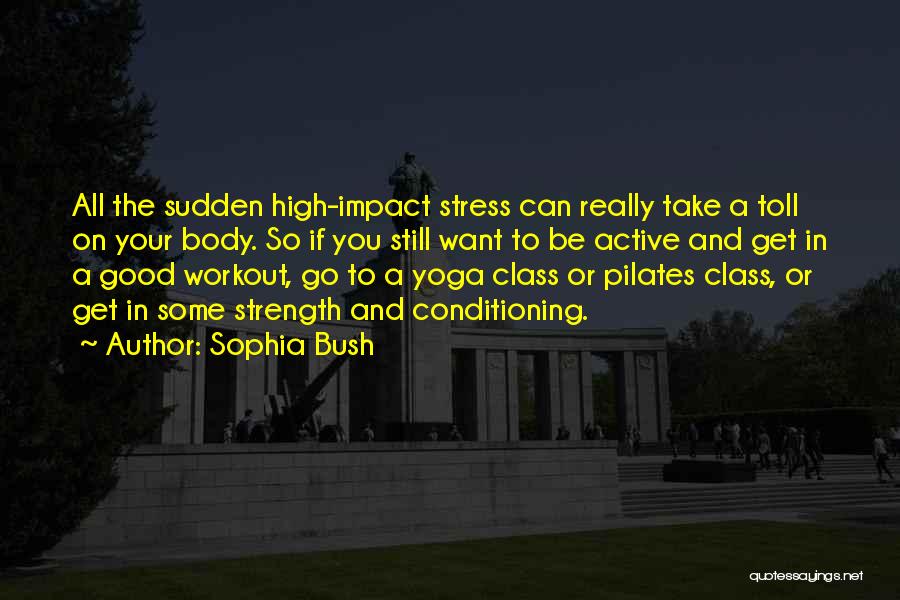 Yoga And Stress Quotes By Sophia Bush