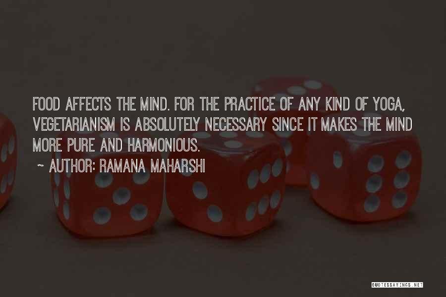Yoga And Vegetarianism Quotes By Ramana Maharshi