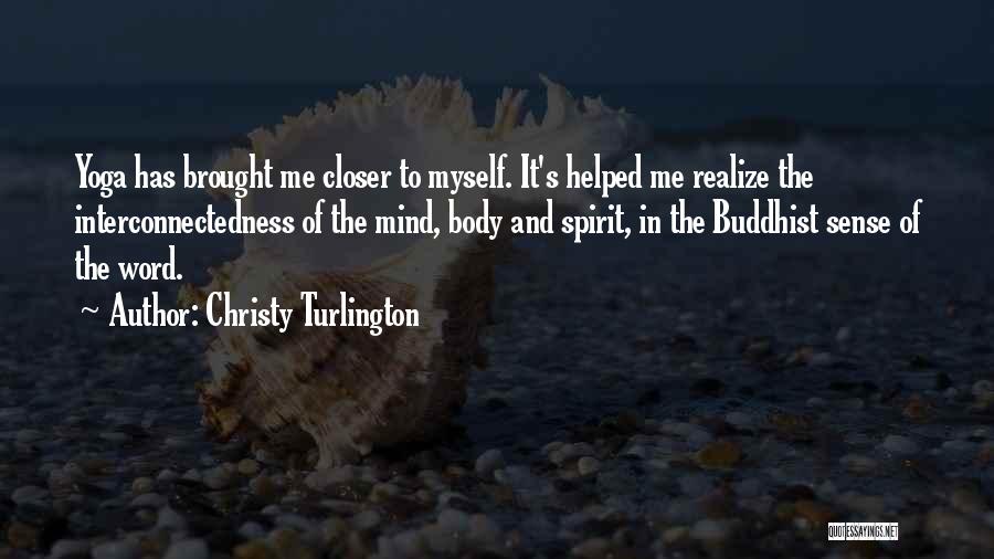 Yoga Body Mind Spirit Quotes By Christy Turlington